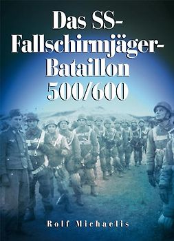 Das SS-Fallschirmjäger-Bataillon 500/600