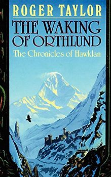 The Waking of Orthlund (Chronicles of Hawklan, Band 3)