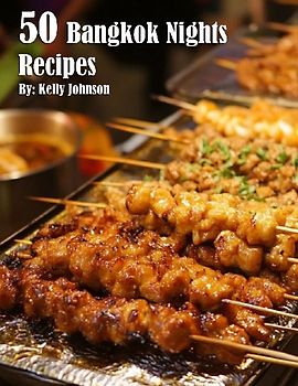 50 Bangkok Nights Recipes
