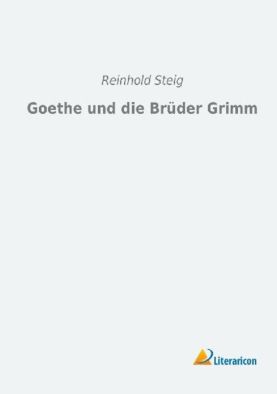 Goethe und die Brüder Grimm