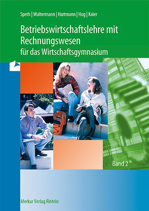 Betriebswirtschaftslehre mit Rechnungswesen für das Wirtschaftsgymnasium. Band 2
