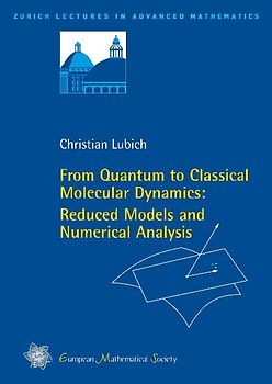 From Quantum to Classical Molecular Dynamics: Reduced Models and Numerical Analysis