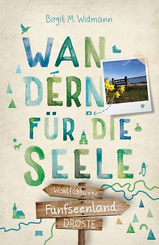 Fünfseenland. Wandern für die Seele
