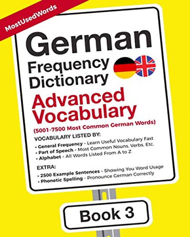 German Frequency Dictionary - Advanced Vocabulary: 5001-7500 Most Common German Words (Learn German with the German Frequency Dictionaries, Band 3)