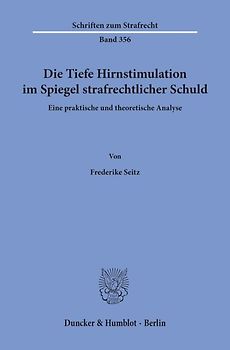 Die Tiefe Hirnstimulation im Spiegel strafrechtlicher Schuld.