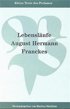 Lebensläufe August Hermann Franckes