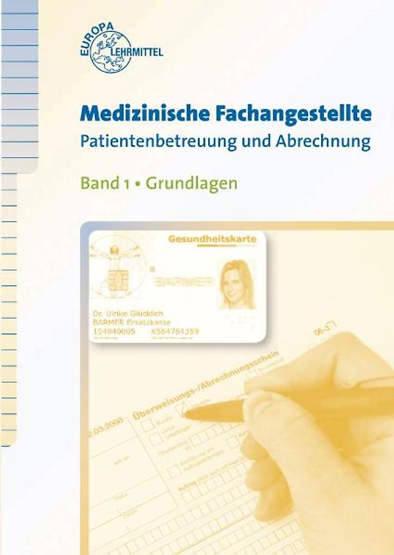 Medizinische Fachangestellte Patientenbetreuung und Abrechnung. Band 1 Grundlagen