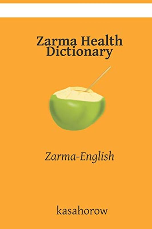 Zarma Health Dictionary: Zarma-English (Zarma kasahorow, Band 3)