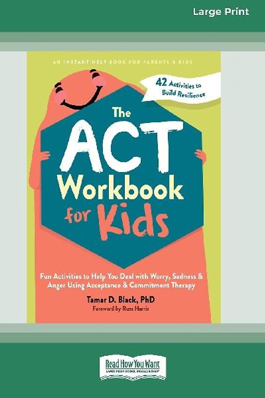 The ACT Workbook for Kids