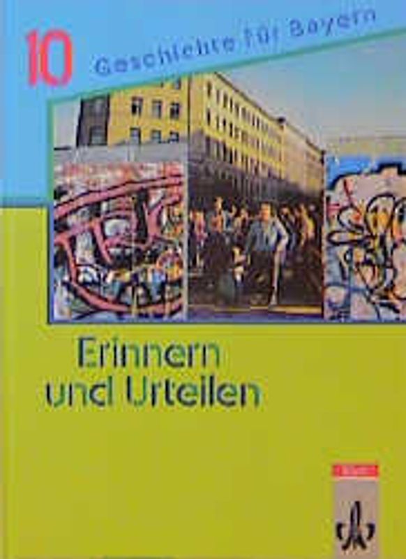 Erinnern und urteilen. Ausgabe für Bayern - Neubearbeitung. Für Gymnasien / Von 1945 bis zur Gegenwart