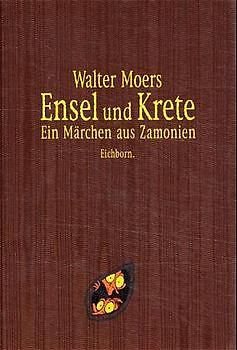 Ensel und Krete. Ein Märchen aus Zamonien von Hildegunst von Mythenmetz. Aus dem Zamonischen übertragen, illustriert und mit einer halben Biographie des Dichters versehen von Walter Moers