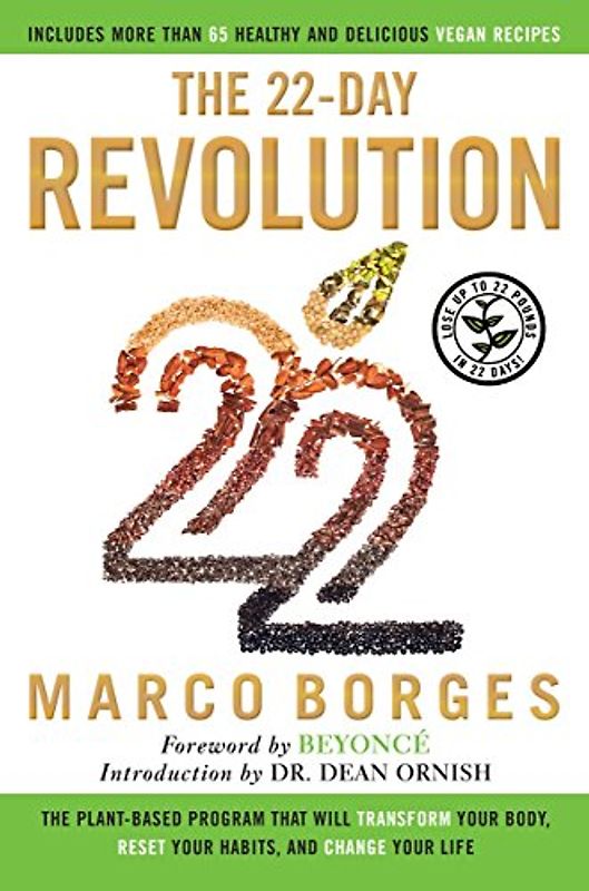 The 22-Day Revolution: The Plant-Based Program That Will Transform Your Body, Reset Your Habits, and Ch ange Your Life - Borges, Marco