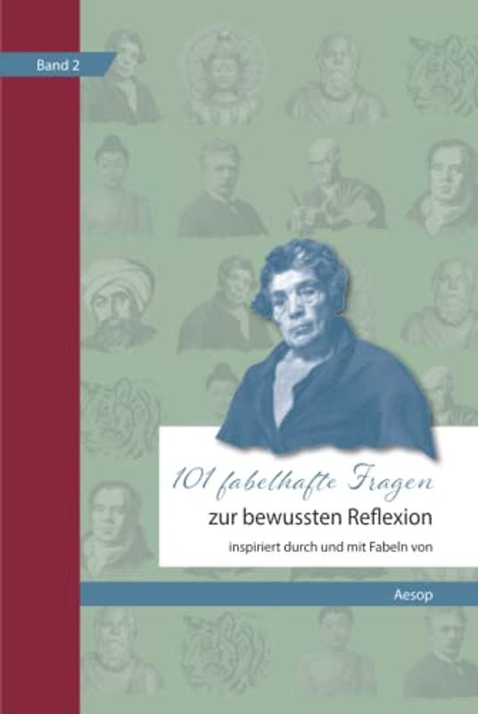 101 fabelhafte Fragen zur bewussten Reflexion - Inspiriert durch und mit Fabeln