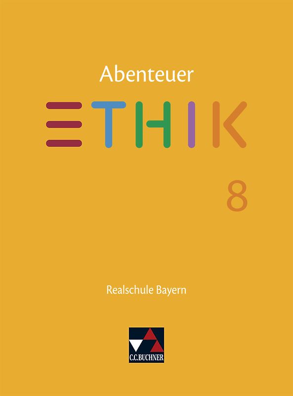 Abenteuer Ethik – Realschule Bayern / Abenteuer Ethik Bayern Realschule 8