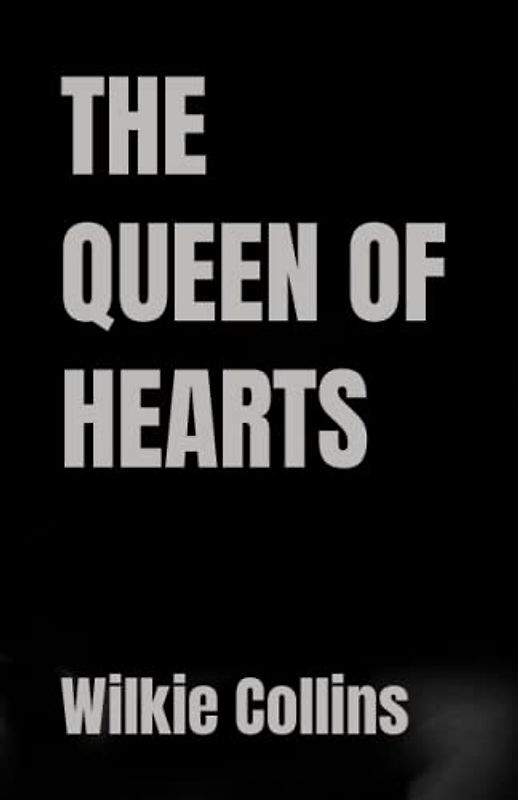THE QUEEN OF HEARTS: 19th century classic short story collection (Annotated)