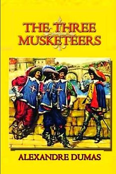 The Three Musketeers: D'Artagnan Romances #1
