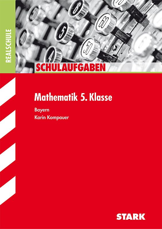 STARK Schulaufgaben Realschule Bayern - Mathematik 5. Klasse