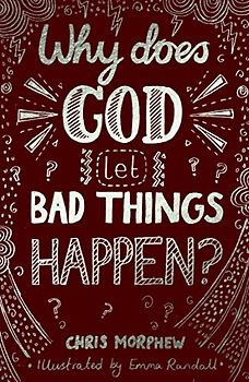 Why Does God Let Bad Things Happen?