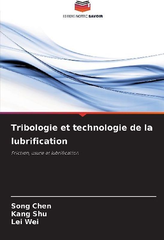 Tribologie et technologie de la lubrification