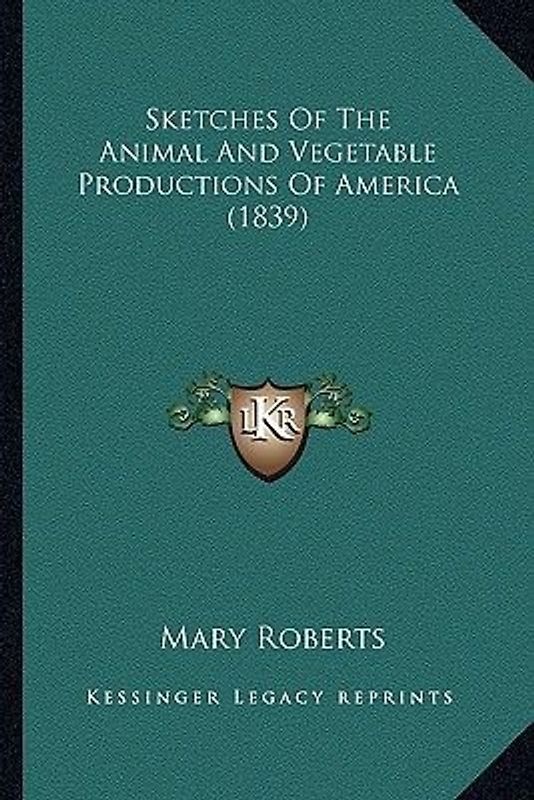 Sketches of the Animal and Vegetable Productions of America (1839)