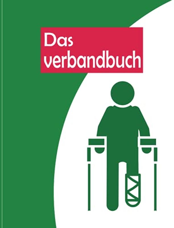 Das Verbandbuch: Als Unternehmer sind Sie für die Organisation der Erste-Hilfe-Maßnahme in Ihrem Betrieb verantwortlich.