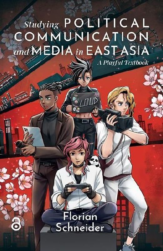 Studying Political Communication and Media in East Asia