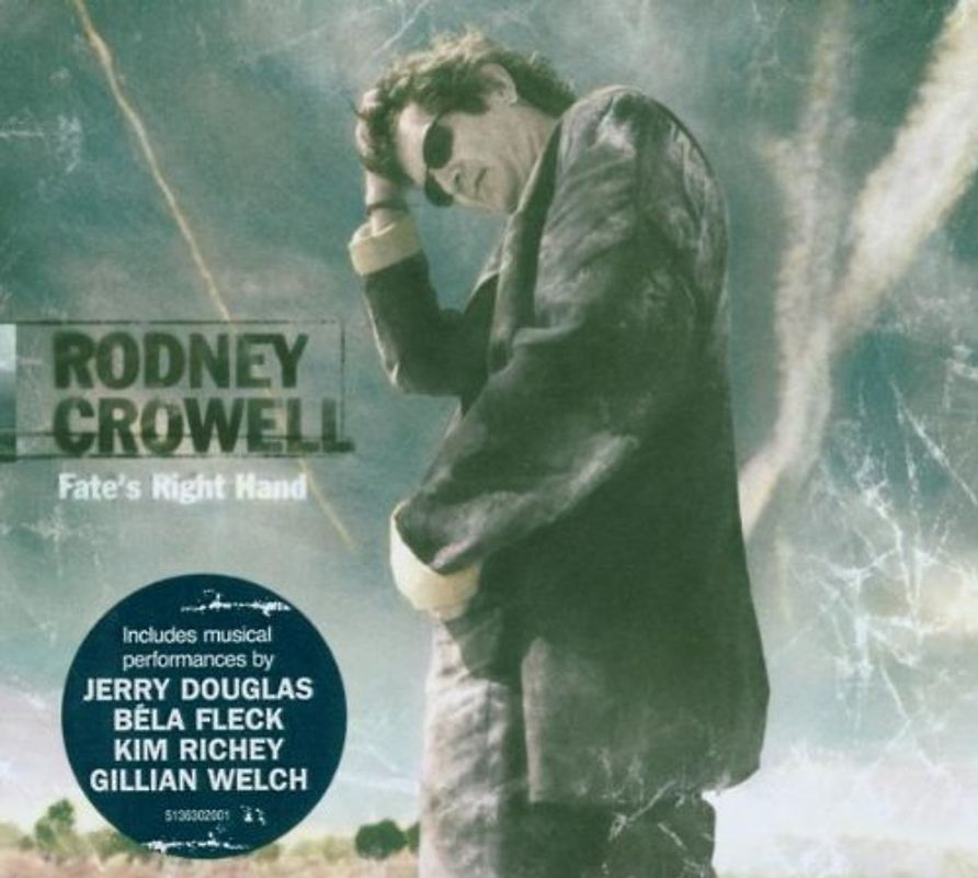 Rodney Crowell - Fate'S Right Hand