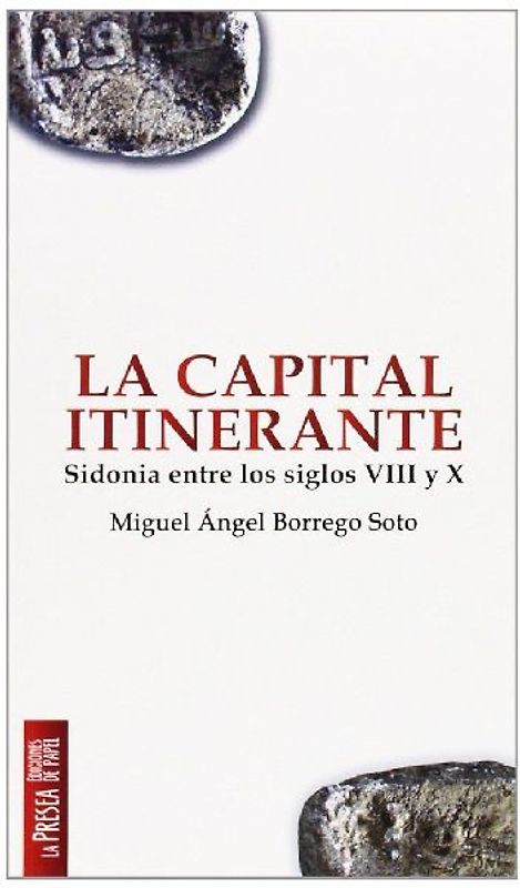 La capital itinerante : Sidonia entre los siglos VIII y X