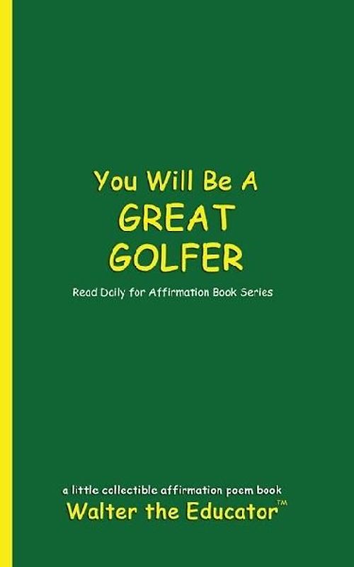 You Will Be a Great Golfer
