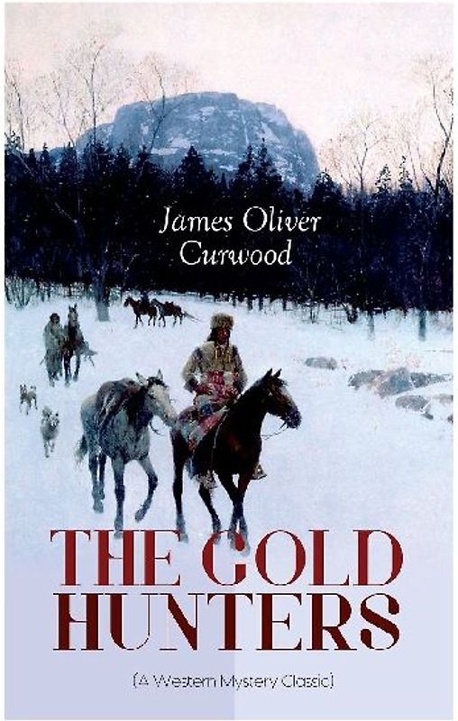 THE GOLD HUNTERS (A Western Mystery Classic)
