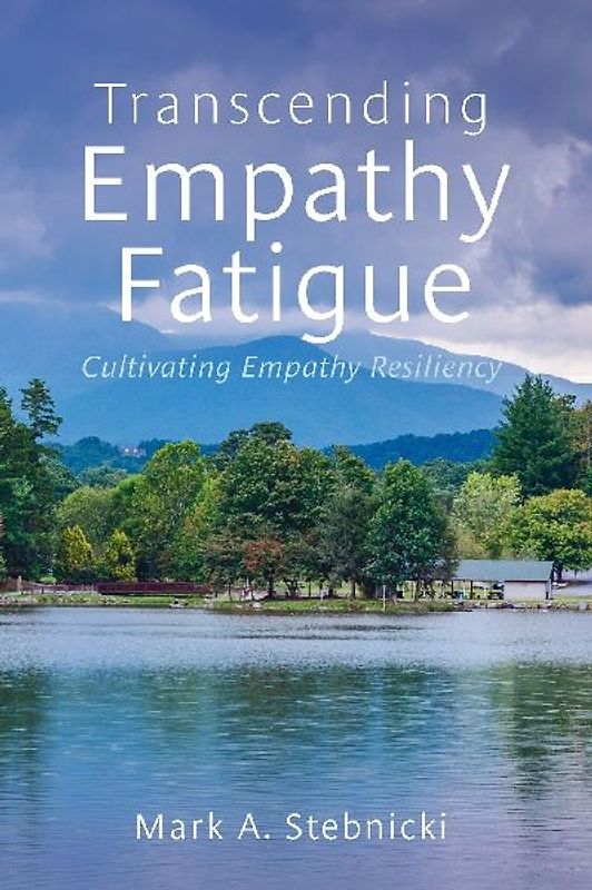 Transcending Empathy Fatigue