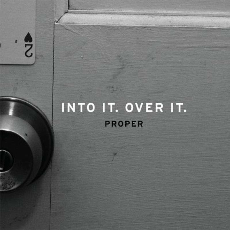 Into It.Over It. - Proper
