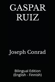 GASPAR RUIZ: Bilingual Edition (English - Finnish)