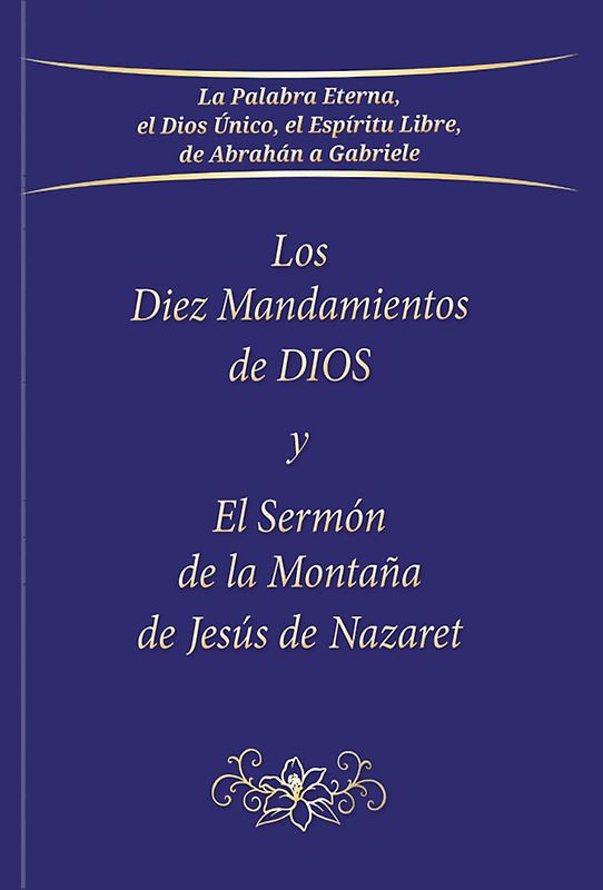 Los Diez Mandamientos de DIOS y El Sermón de la Montaña de Jesús de Nazaret