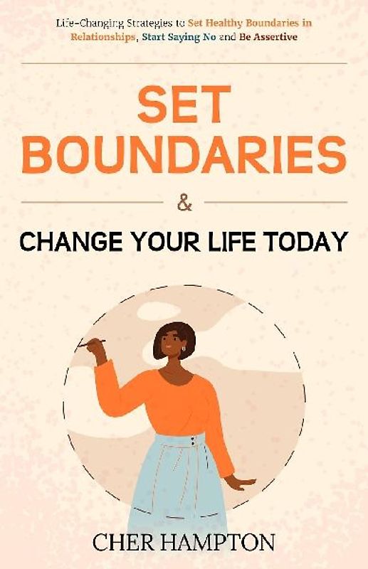 Set Boundaries and Change Your Life Today