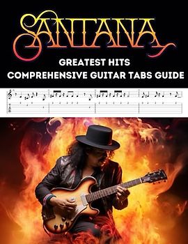 Santana's Greatest Hits: Comprehensive Guitar Tabs Guide