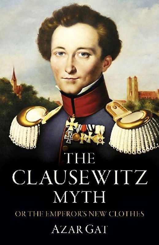 The Clausewitz Myth