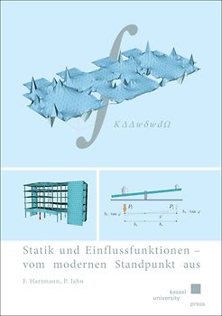 Statik und Einflussfunktionen – vom modernen Standpunkt aus