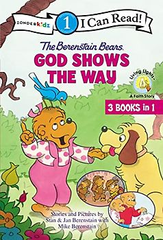 The Berenstain Bears God Shows the Way: Level 1 (I Can Read! / Berenstain Bears / Living Lights: A Faith Story)
