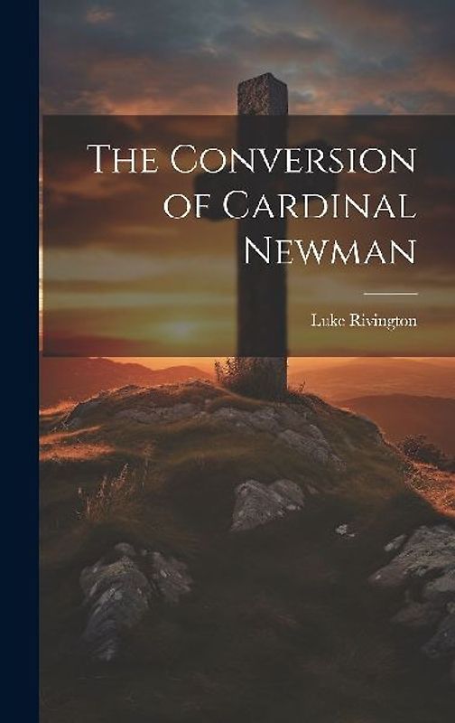 The Conversion of Cardinal Newman