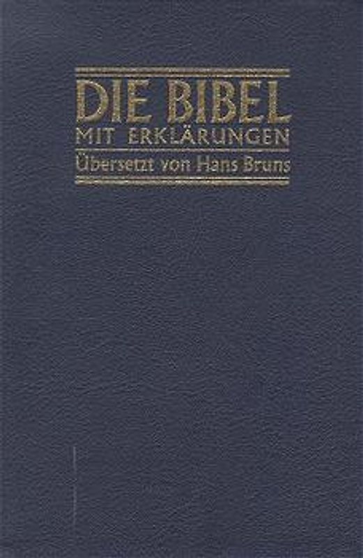 Die Bibel mit Erklärungen. Mit Goldschnitt