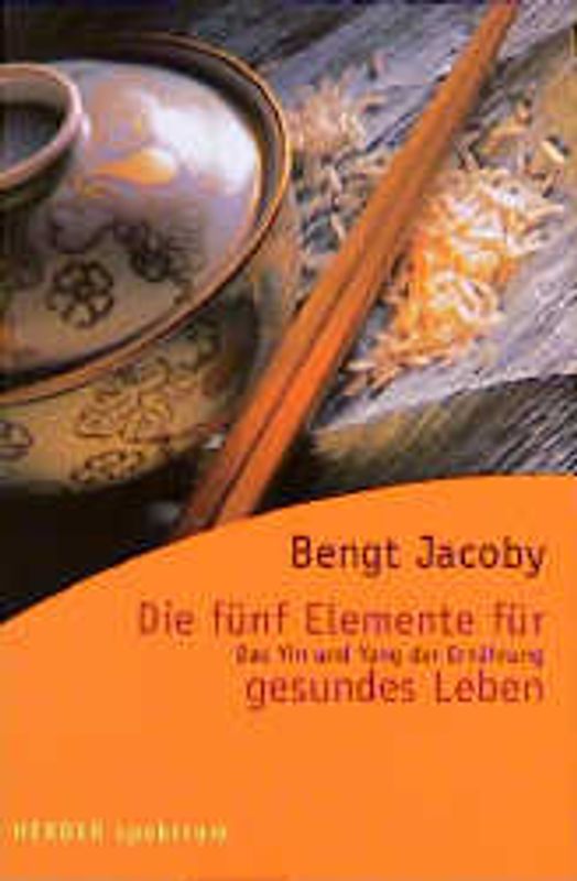 Die fünf Elemente für gesundes Leben