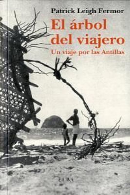 El árbol del viajero : un viaje por las Antillas