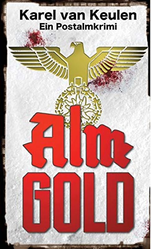 Almgold: Ein Postalmkrimi