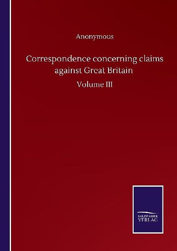 Correspondence concerning claims against Great Britain