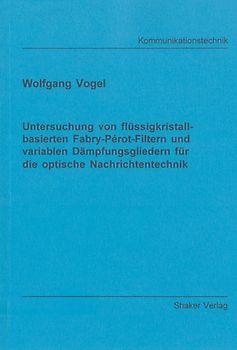 Untersuchung von flüssigkristallbasierten Fabry-Pérot-Filtern und variablen Dämpfungsgliedern für die optische Nachrichtentechnik