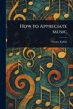 How to Appreciate Music