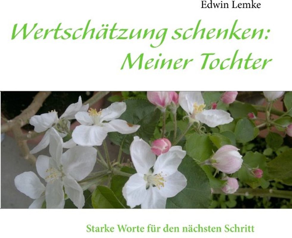 Wertschätzung schenken: Meiner Tochter