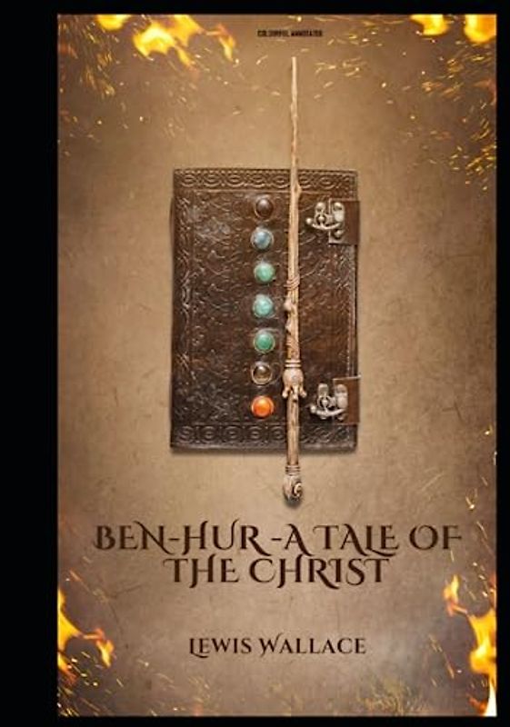 Ben-Hur -A Tale of the Christ: (Colourful Annotated)
