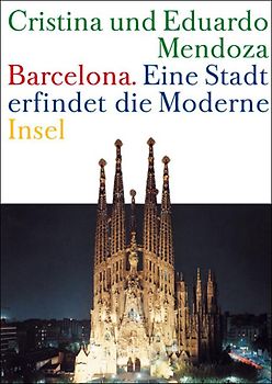 Barcelona – Eine Stadt erfindet die Moderne